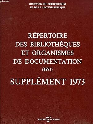 Bild des Verkufers fr REPERTOIRE DES BIBLIOTHEQUES ET ORGANISMES DE DOCUMENTATION (1971), SUPPLEMENT 1973 zum Verkauf von Le-Livre