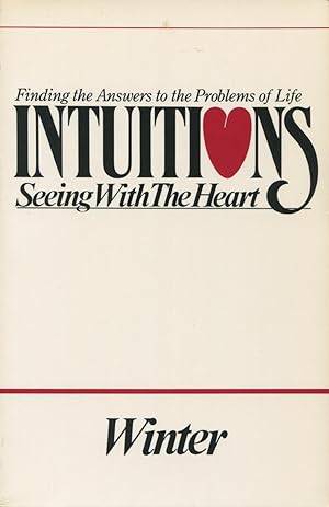 Imagen del vendedor de Intuitions: Seeing With the Heart Finding the Answers to the Problems of Life a la venta por Kenneth A. Himber