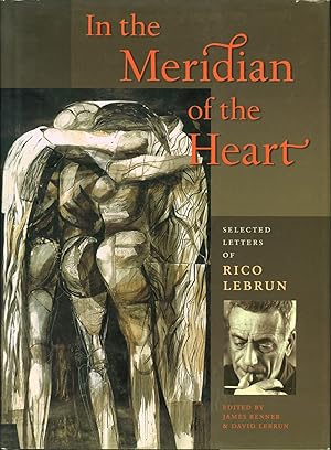 Bild des Verkufers fr In the Meridian of the Heart: Selected Letters of Rico Lebrun zum Verkauf von Eureka Books