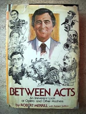 Seller image for Between Acts, an Irreverent Look at Opera and Other Madness for sale by P Peterson Bookseller