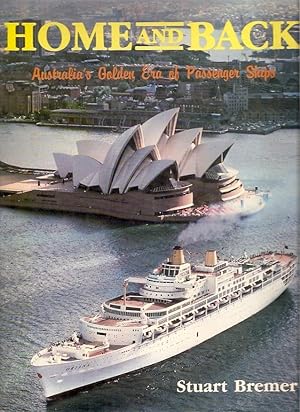 Imagen del vendedor de Home and Back : Australia's Golden Era of Passenger Ships. a la venta por City Basement Books