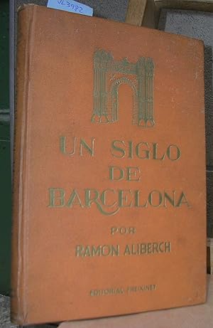 Imagen del vendedor de UN SIGLO DE BARCELONA a la venta por LLIBRES del SENDERI