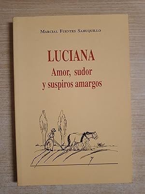 Imagen del vendedor de LUCIANA Amor, sudor y suspiros amargos a la venta por Gibbon Libreria