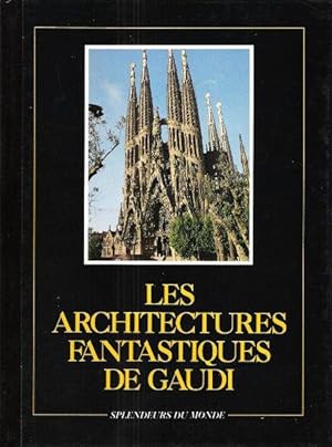 Les Architectures Fantastiques De Gaudi