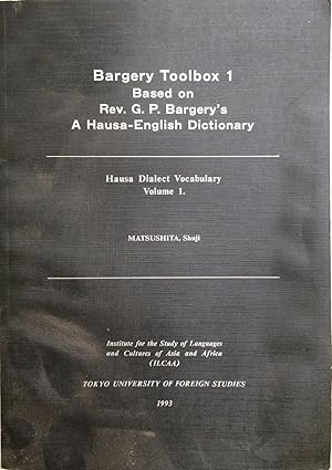 Seller image for Bargery toolbox 1 based on Rev. G.P. Bargery's A Hausa-English dictionary . v. 1. Hausa dialect vocabulary. for sale by Joseph Burridge Books