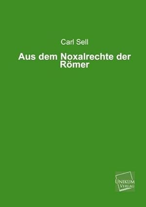 Seller image for Aus dem Noxalrechte der Rmer for sale by Versandbuchhandlung Kisch & Co.