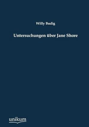 Image du vendeur pour Untersuchungen ber Jane Shore mis en vente par Versandbuchhandlung Kisch & Co.