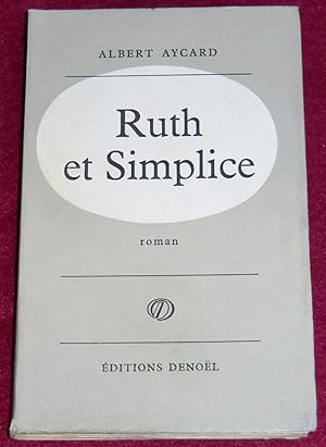 Bild des Verkufers fr RUTH ET SIMPLICE - Roman zum Verkauf von LE BOUQUINISTE