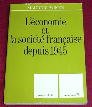 Seller image for L'ECONOMIE ET LA SOCIETE FRANCAISE DEPUIS 1945 for sale by LE BOUQUINISTE