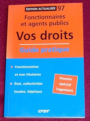Immagine del venditore per FONCTIONNAIRES ET AGENTS PUBLICS, VOS DROITS - Guide pratique - Edition actualise 1997 venduto da LE BOUQUINISTE