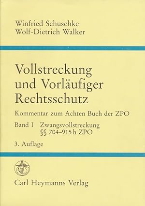 Seller image for Vollstreckung und vorlufiger Rechtsschutz . - Kln : Heymann. Teil: Bd. 1., Zwangsvollstreckung  704 - 915 h ZPO for sale by Antiquariat Bernhardt