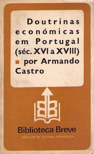AS DOUTRINAS ECONÓMICAS EM PORTUGAL NA EXPANSÃO E NA DECADÊNCIA (SÉCULOS XVI A XVIII).