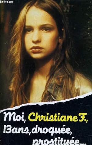 Image du vendeur pour MOI, CHRISTIANE F., 13 ANS, DROGUEE, PROSTITUEE. mis en vente par Le-Livre