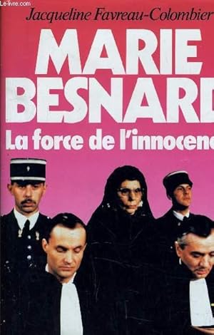 Image du vendeur pour MARIE BESNARD - LA FORCE DE L'INNOCENCE. mis en vente par Le-Livre