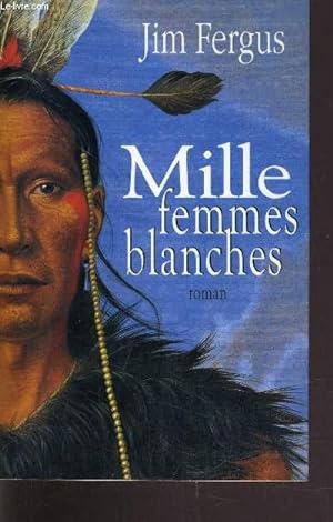 Seller image for MILLE FEMMES BLANCHES. for sale by Le-Livre