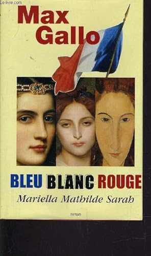 Bild des Verkufers fr BLEU BLANC ROUGE. zum Verkauf von Le-Livre