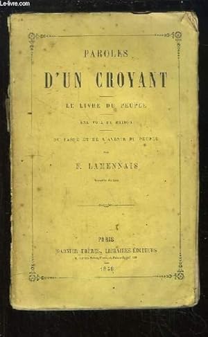 Bild des Verkufers fr Paroles d'un Croyant. Le Livre du peuple. Une voix de prison. Du pass et de l'avenir du peuple. zum Verkauf von Le-Livre