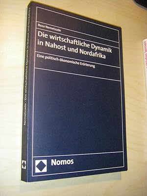 Seller image for Die wirtschaftliche Dynamik in Nahost und Nordafrika. Eine politisch-konomische Errterung for sale by Versandantiquariat Rainer Kocherscheidt