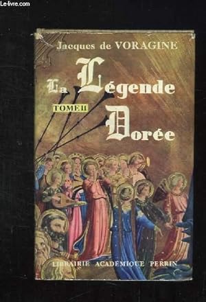 Bild des Verkufers fr LA LEGENDE DOREE TOME II. zum Verkauf von Le-Livre