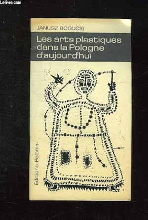 Bild des Verkufers fr LES ARTS PLASTIQUES DANS LA POLOGNE D AUJOURD HUI. zum Verkauf von Le-Livre