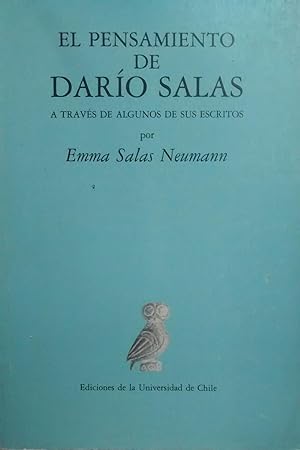 El pensamiento de Darío Salas : a través de algunos de sus escritos / Selección de textos y glosa...