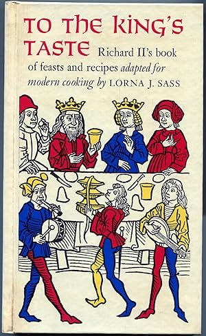 Immagine del venditore per To the King's Taste: Richard II's book of feasts and recipes adapted for modern cooking venduto da The Green Arcade