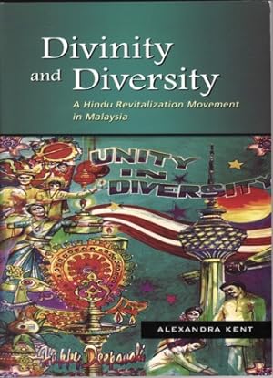 Divinity and Diversity. A Hindu Revitalization Movement in Malaysia.