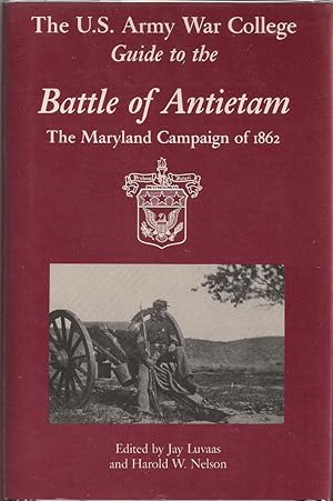 Bild des Verkufers fr The U.S. Army War College Guide to the Battle of Antietam; The Maryland Campaign of 1862 zum Verkauf von Evening Star Books, ABAA/ILAB