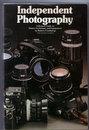 Imagen del vendedor de Independent Photography - A Biased Guide to 35mm Technique and Equipment a la venta por Frabjoy Books