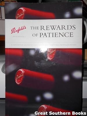 Bild des Verkufers fr The Rewards of Patience: A Definitive Guide to Cellaring and Enjoying Penfold's Wines zum Verkauf von Great Southern Books