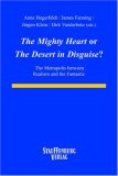 Bild des Verkufers fr "The Mighty Heart" or "The Desert Disguise"? The Metropolis between Realism and the Fantastic zum Verkauf von primatexxt Buchversand