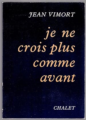 Image du vendeur pour Je ne crois plus comme avant mis en vente par LibrairieLaLettre2