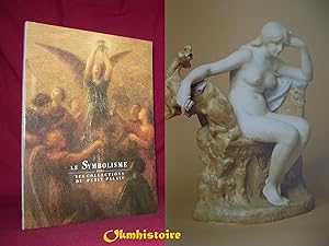 Le symbolisme dans les collections du Petit Palais ----------- [ Catalogue d'Exposition du 21 Oct...