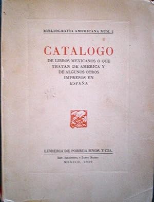 Bibliografia Americana Num. 5. Catalogo de Libros Mexicanos o que tratan de America y de algunos ...