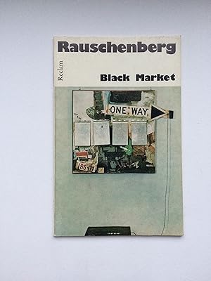 Robert Rauschenberg: Black Market. Einführung von Jürgen Wissmann