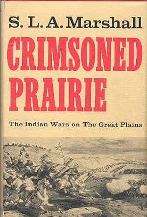 Image du vendeur pour Crimsoned Prairie The Wars Between the United States and the Plains Indians During the Winning of the West mis en vente par The Book Faerie