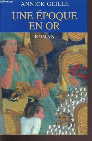 Seller image for UNE EPOQUE EN OR. for sale by Le-Livre