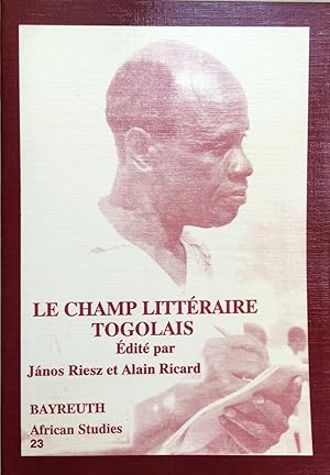 Seller image for Le Champ Litteraire Togolais [Bayreuth African studies series, 23.] for sale by Joseph Burridge Books