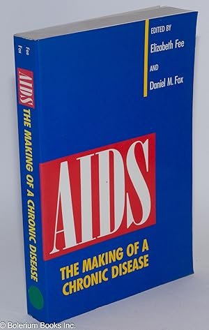 Bild des Verkufers fr AIDS; the making of a chronic disease zum Verkauf von Bolerium Books Inc.