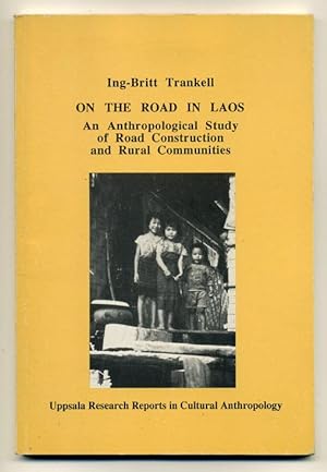 On the Road in Laos: An Anthropological Study of Road Construction and Rural Communities