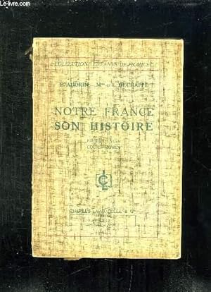 Imagen del vendedor de NOTRE FRANCE SON HISTOIRE. PREMIER CYCLE COURS MOYEN. a la venta por Le-Livre