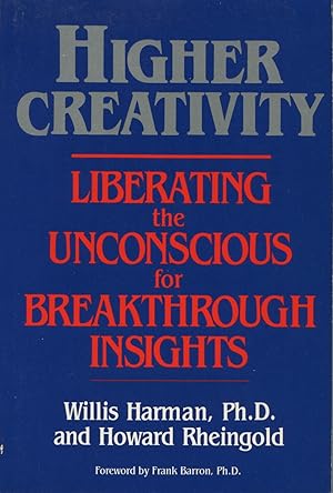 Seller image for Higher Creativity: Liberating the Unconscious for Breakthrough Insights for sale by Kenneth A. Himber