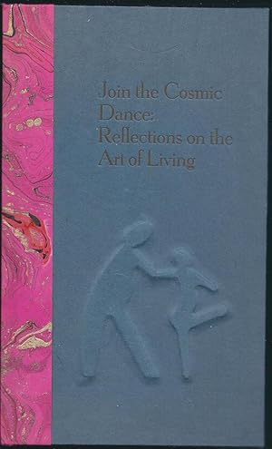 Join the Cosmic Dance: Reflections on the Art of Living