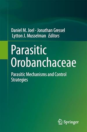 Bild des Verkufers fr Parasitic Orobanchaceae : Parasitic Mechanisms and Control Strategies zum Verkauf von AHA-BUCH GmbH