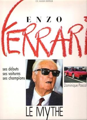 ENZO FERRARI Le Mythe