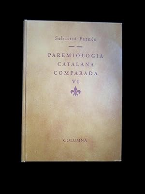 Imagen del vendedor de PAREMIOLOGIA CATALANA COMPARADA: VOLUM 6 a la venta por Costa LLibreter