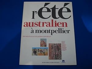 Bild des Verkufers fr L'Ete Australien a Montpellier. 100 Chefs d'Oeuvre de la peinture Australienne zum Verkauf von Emmanuelle Morin