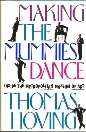 Seller image for MAKING THE MUMMIES DANCE : Inside the Metropolitan Museum Of Art for sale by Grandmahawk's Eyrie