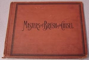 Image du vendeur pour Masters Of Brush And Chisel From The Great Galleries And Famous Private Collections, A Superb Educational Compendium Of Pure Art For The Home mis en vente par Books of Paradise