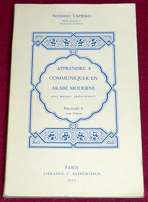 Seller image for APPRENDRE A COMMUNIQUER EN ARABE MODERNE - Fascicule B for sale by LE BOUQUINISTE